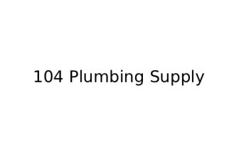 104 Plumbing Supply